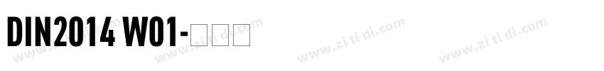 DIN2014 W01字体转换 DIN2014 W01字体转换